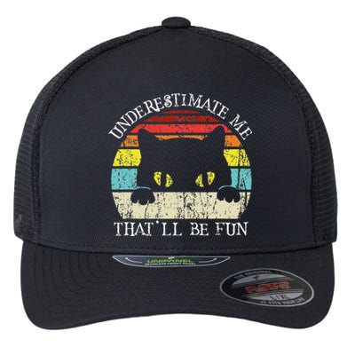 Underestimate Me Thatll Be Fun Vintage Cat Halloween Flexfit Unipanel Trucker Cap