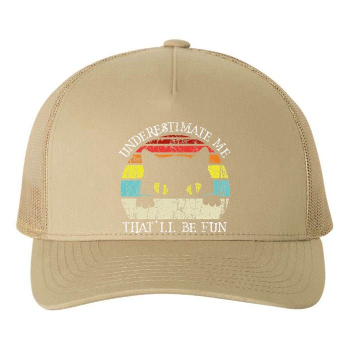 Underestimate Me Thatll Be Fun Vintage Cat Halloween Yupoong Adult 5-Panel Trucker Hat