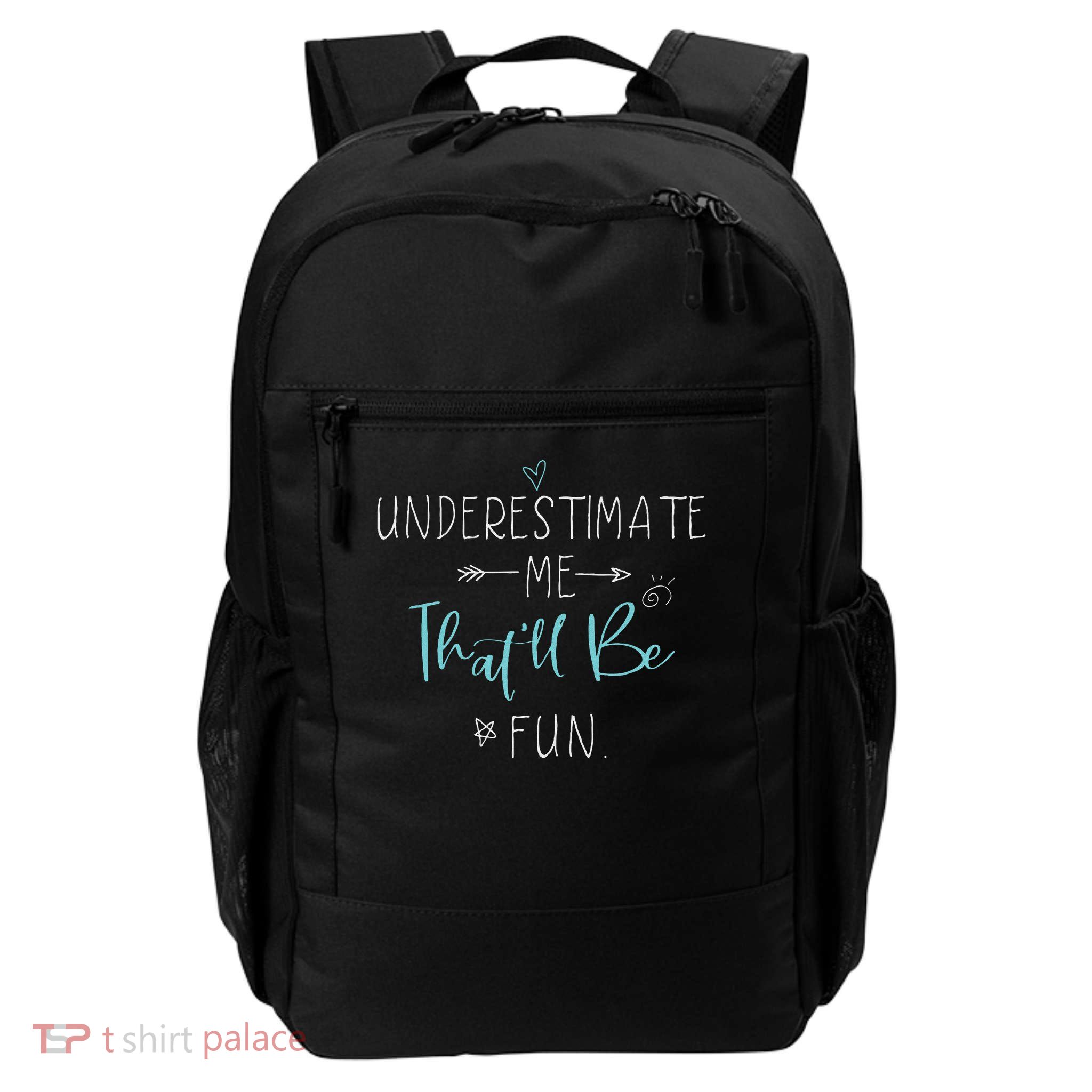 Underestimate Me That'll Be Fun Gift Funny Quotes Daily Commute Backpack