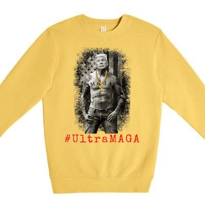 Ultra MAGA Trump The Great MAGA King Funny Gangster Premium Crewneck Sweatshirt