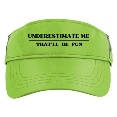 Underestimate Me That'll Be Fun Funny Adult Drive Performance Visor