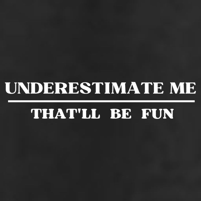 Underestimate Me That'll Be Fun Funny Cool Comfort Performance Bucket Hat