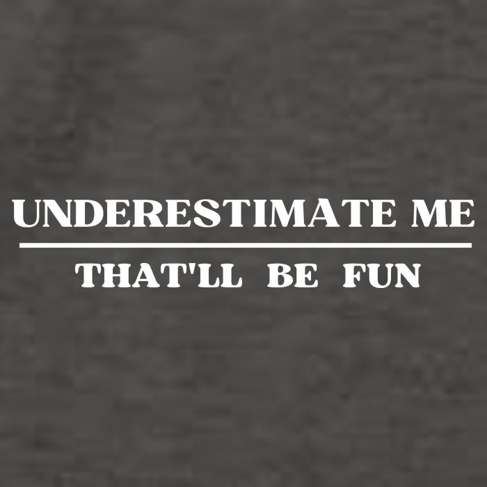 Underestimate Me That'll Be Fun Funny Vector Backpack