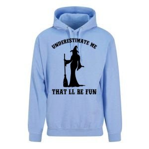 Underestimate Me ThatLl Be Fun Funny Witch Halloween Unisex Surf Hoodie