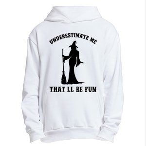 Underestimate Me ThatLl Be Fun Funny Witch Halloween Urban Pullover Hoodie