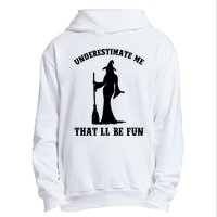 Underestimate Me ThatLl Be Fun Funny Witch Halloween Urban Pullover Hoodie