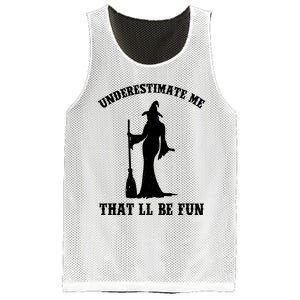 Underestimate Me ThatLl Be Fun Funny Witch Halloween Mesh Reversible Basketball Jersey Tank