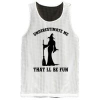 Underestimate Me ThatLl Be Fun Funny Witch Halloween Mesh Reversible Basketball Jersey Tank