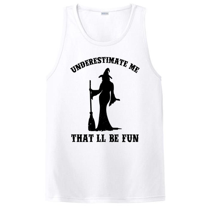 Underestimate Me ThatLl Be Fun Funny Witch Halloween PosiCharge Competitor Tank