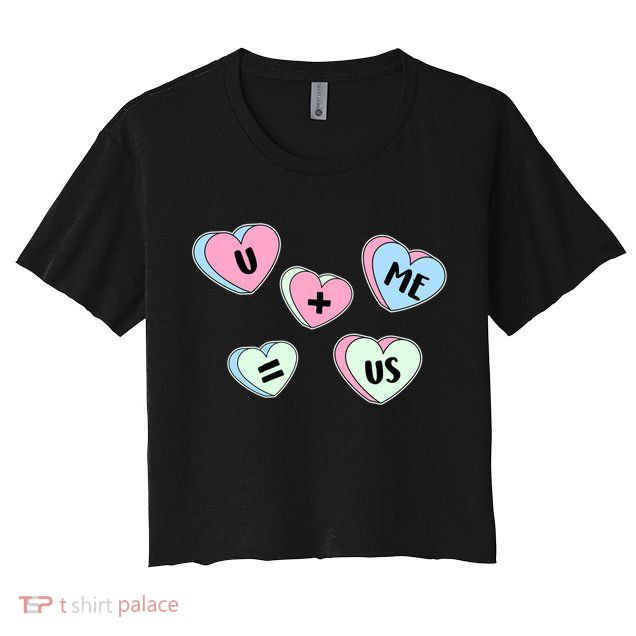 U + Me = Us Valentines Day Candy Gift Crop Top
