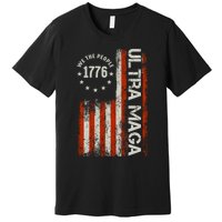 Ultra Maga 1776 We The People Premium T-Shirt