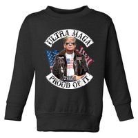 Ultra Maga And Proud Of It Toddler Sweatshirt