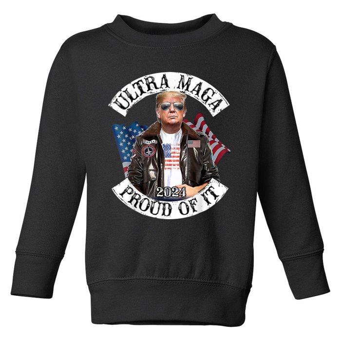 Ultra Maga And Proud Of It Toddler Sweatshirt