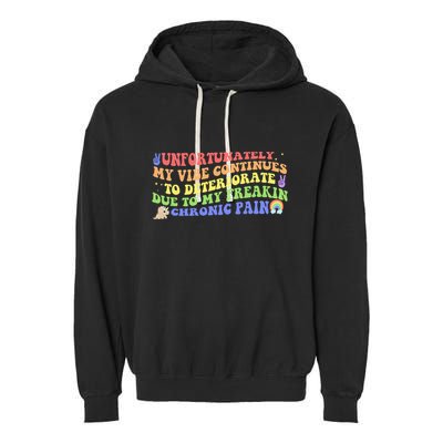 Unfortunately My Vibe Continues To Deteriorate Garment-Dyed Fleece Hoodie