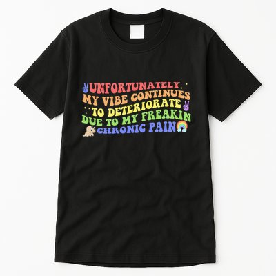 Unfortunately My Vibe Continues To Deteriorate Tall T-Shirt