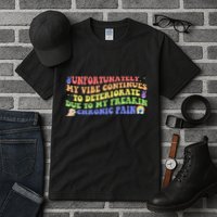 Unfortunately My Vibe Continues To Deteriorate Tall T-Shirt
