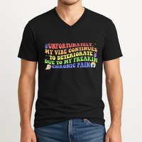 Unfortunately My Vibe Continues To Deteriorate V-Neck T-Shirt