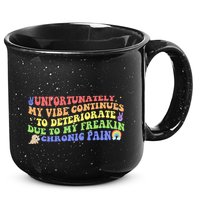 Unfortunately My Vibe Continues To Deteriorate 15oz Campfire Ceramic Mug
