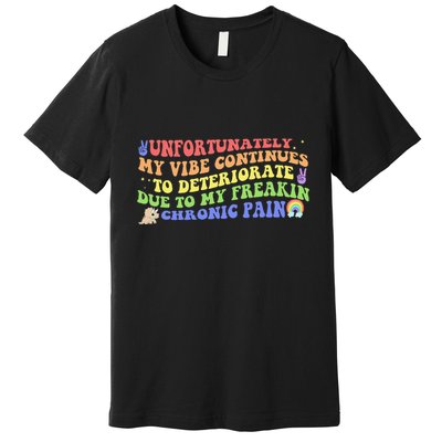 Unfortunately My Vibe Continues To Deteriorate Premium T-Shirt