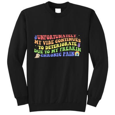 Unfortunately My Vibe Continues To Deteriorate Tall Sweatshirt