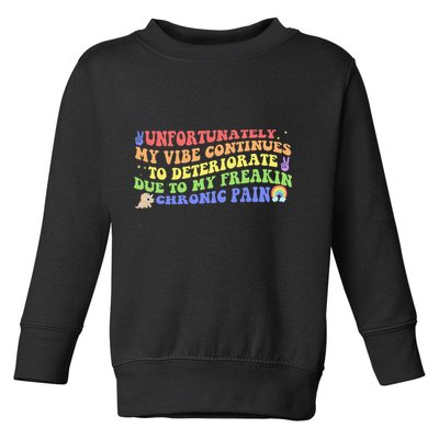 Unfortunately My Vibe Continues To Deteriorate Toddler Sweatshirt