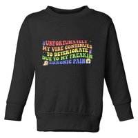 Unfortunately My Vibe Continues To Deteriorate Toddler Sweatshirt