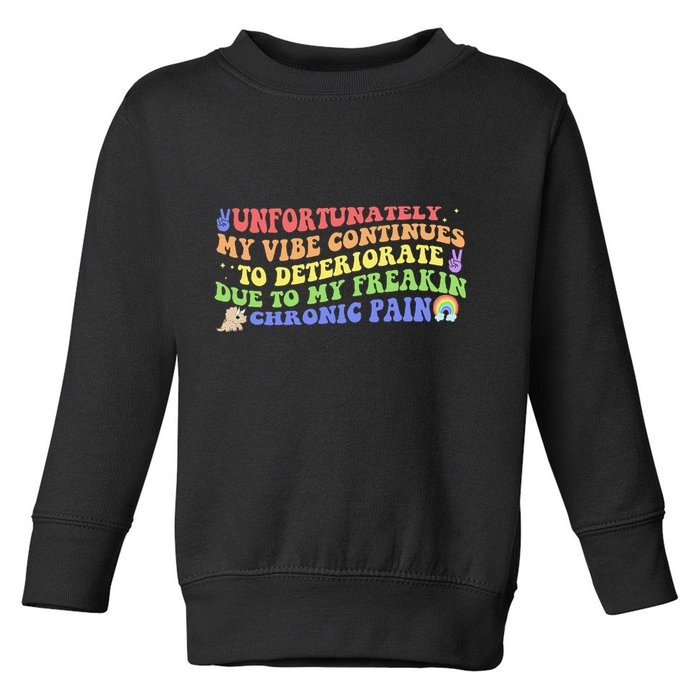 Unfortunately My Vibe Continues To Deteriorate Toddler Sweatshirt