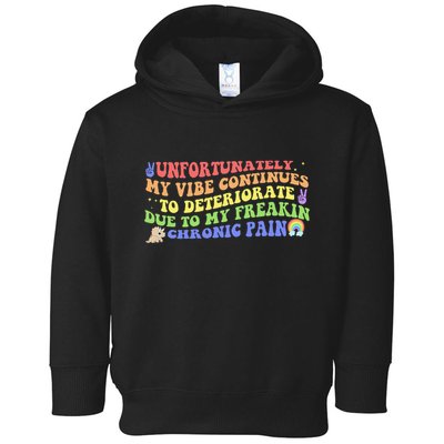 Unfortunately My Vibe Continues To Deteriorate Toddler Hoodie