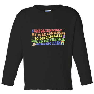 Unfortunately My Vibe Continues To Deteriorate Toddler Long Sleeve Shirt