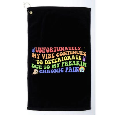 Unfortunately My Vibe Continues To Deteriorate Golf Towel