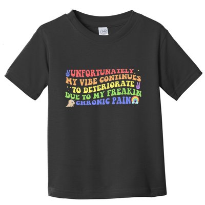Unfortunately My Vibe Continues To Deteriorate Toddler T-Shirt