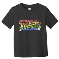 Unfortunately My Vibe Continues To Deteriorate Toddler T-Shirt