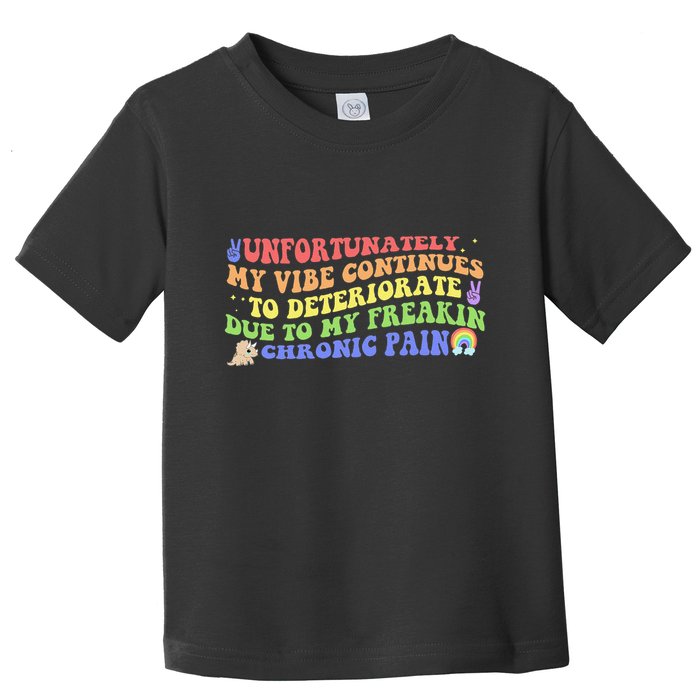 Unfortunately My Vibe Continues To Deteriorate Toddler T-Shirt