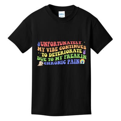 Unfortunately My Vibe Continues To Deteriorate Kids T-Shirt