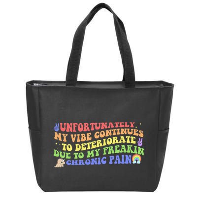 Unfortunately My Vibe Continues To Deteriorate Zip Tote Bag