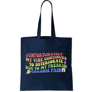 Unfortunately My Vibe Continues To Deteriorate Tote Bag