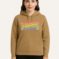 Unfortunately My Vibe Continues To Deteriorate Hoodie