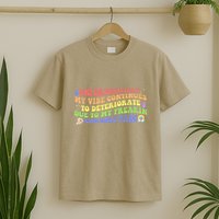 Unfortunately My Vibe Continues To Deteriorate T-Shirt