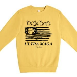 Ultra MAGA We The People Proud Betsy Ross Flag 1776 2022 Premium Crewneck Sweatshirt