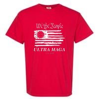 Ultra MAGA We The People Proud Betsy Ross Flag 1776 2022 Garment-Dyed Heavyweight T-Shirt