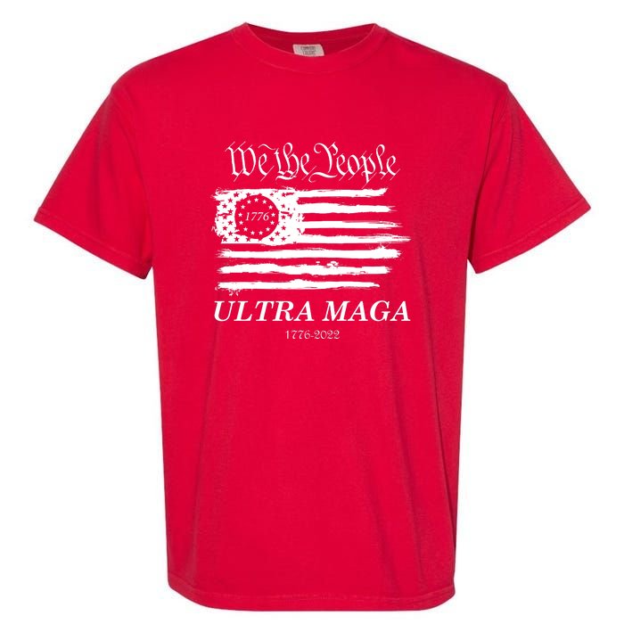 Ultra MAGA We The People Proud Betsy Ross Flag 1776 2022 Garment-Dyed Heavyweight T-Shirt