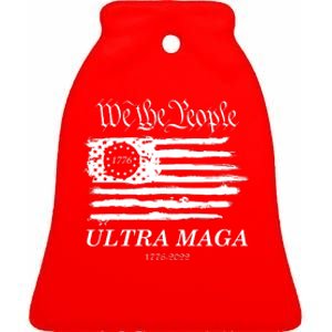 Ultra MAGA We The People Proud Betsy Ross Flag 1776 2022 Ceramic Bell Ornament