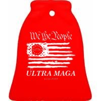 Ultra MAGA We The People Proud Betsy Ross Flag 1776 2022 Ceramic Bell Ornament