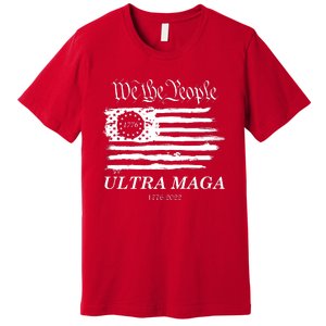 Ultra MAGA We The People Proud Betsy Ross Flag 1776 2022 Premium T-Shirt