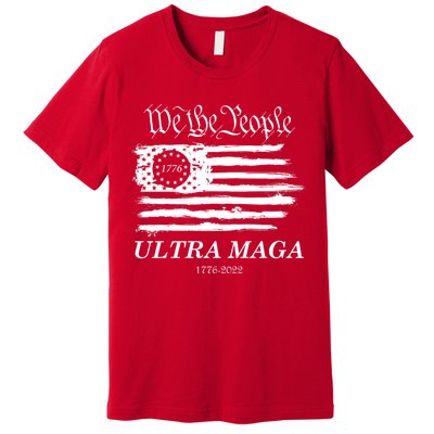 Ultra MAGA We The People Proud Betsy Ross Flag 1776 2022 Premium T-Shirt