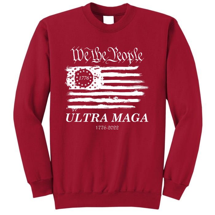 Ultra MAGA We The People Proud Betsy Ross Flag 1776 2022 Tall Sweatshirt