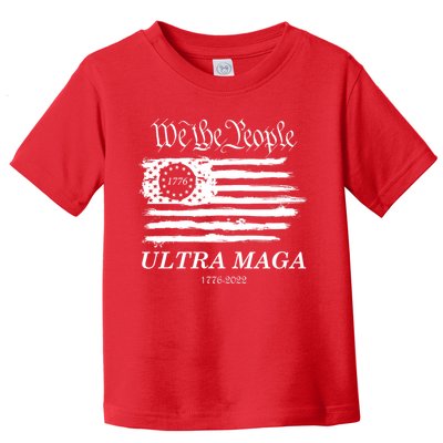 Ultra MAGA We The People Proud Betsy Ross Flag 1776 2022 Toddler T-Shirt