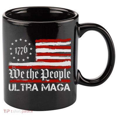 Ultra MAGA We The People Shirt Funny Anti Biden US Flag Pro Trump Trendy 11oz C Handle Ceramic Mug