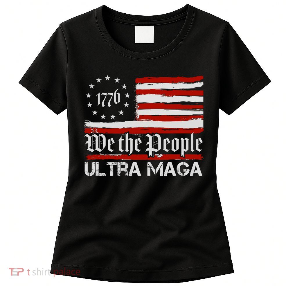 Ultra MAGA We The People Shirt Funny Anti Biden US Flag Pro Trump Trendy Womens T-Shirt