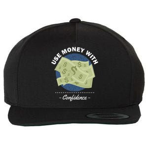 Use Money With Confidence Wool Snapback Cap